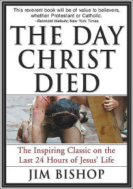 Title: The Day Christ Died, Author: Jim Bishop