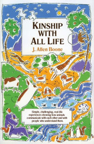 Title: Kinship with All Life, Author: J. Allen Boone