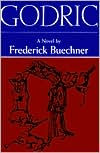 Title: Godric: A Novel, Author: Frederick Buechner