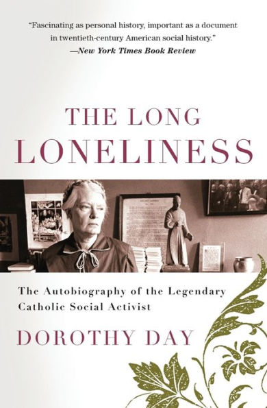 The Long Loneliness: The Autobiography of the Legendary Catholic Social Activist