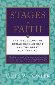 Title: Stages of Faith: The Psychology of Human Development, Author: James W. Fowler