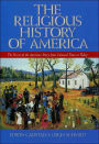 The Religious History of America: The Heart of the American Story from Colonial Times to Today