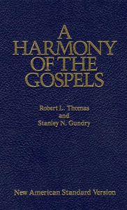 Title: A Harmony of the Gospels: New American Standard Edition, Author: Robert L. Thomas
