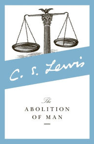 Title: The Abolition of Man, Author: C. S. Lewis