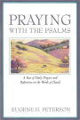 Praying with the Psalms: A Year of Daily Prayers and Reflections on the Words of David