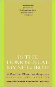 Title: Is the Homosexual My Neighbor? Revised and Updated: A Positive Christian Response, Author: Letha Dawson Scanzoni