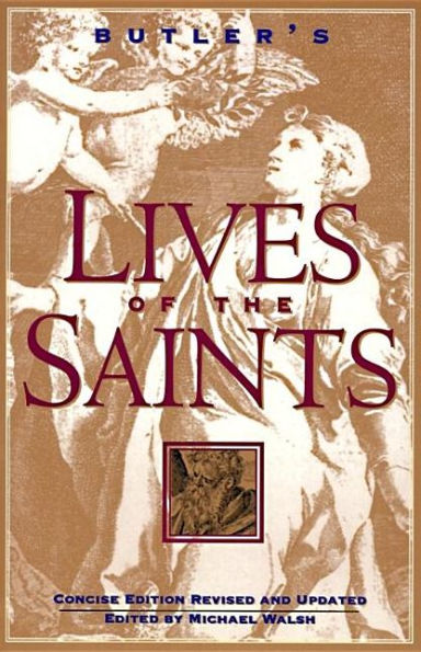 Butler's Lives of the Saints: Concise Edition, Revised and Updated
