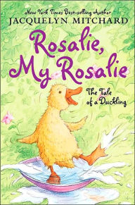 Rosalie, My Rosalie: The Tale of a Duckling