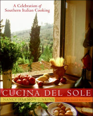 Title: Cucina del Sole: A Celebration of Southern Italian Cooking, Author: Nancy Harmon Jenkins
