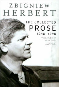 Title: The Collected Prose: 1948-1998, Author: Zbigniew Herbert