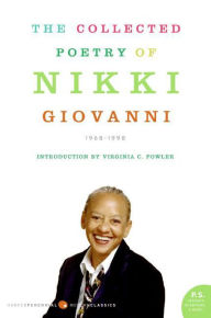 Title: The Collected Poetry of Nikki Giovanni: 1968-1998, Author: Nikki Giovanni