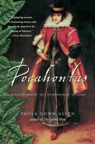 Title: Pocahontas: Medicine Woman, Spy, Entrepreneur, Diplomat, Author: Paula Gunn Allen