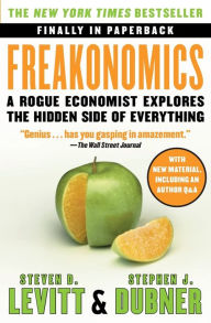 Title: Freakonomics: A Rogue Economist Explores the Hidden Side of Everything, Author: Steven D. Levitt