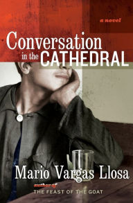 Title: Conversation in the Cathedral, Author: Mario Vargas Llosa
