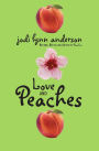 Love and Peaches (Peaches Series #3)