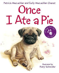 Title: Once I Ate a Pie, Author: Patricia MacLachlan