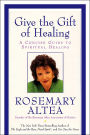 Give the Gift of Healing: A Concise Guide to Spiritual Healing