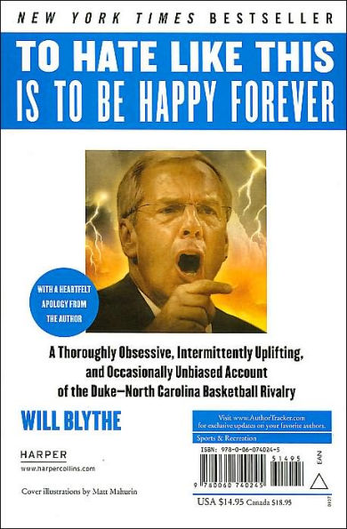 To Hate Like This Is to Be Happy Forever: A Thoroughly Obsessive, Intermittently Uplifting, and Occasionally Unbiased Account of the Duke-North Carolina Basketball Rivalry