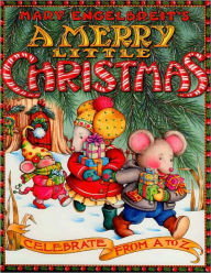Title: Mary Engelbreit's A Merry Little Christmas: Celebrate from A to Z: A Christmas Holiday Book for Kids, Author: Mary Engelbreit