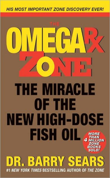Omega Rx Zone: The Miracle of the New High-Dose Fish Oil
