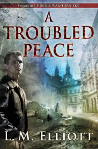 Title: A Troubled Peace, Author: L. M. Elliott