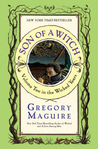 Title: Son of a Witch (Wicked Years Series #2), Author: Gregory Maguire