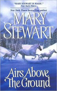 Title: Airs Above the Ground, Author: Mary Stewart