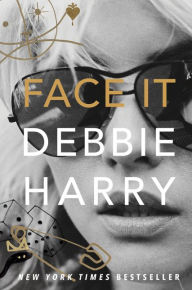 Kindle ebook store download Face It ePub by Debbie Harry 9780060749583