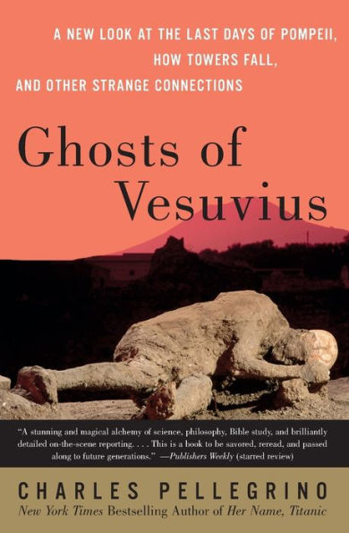 Ghosts of Vesuvius: A New Look at the Last Days of Pompeii, How Towers Fall, and Other Strange Connections