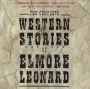 The Complete Western Stories of Elmore Leonard