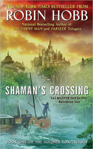 Title: Shaman's Crossing (Soldier Son Trilogy #1), Author: Robin Hobb