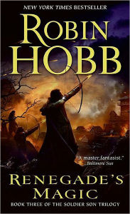 Title: Renegade's Magic (Soldier Son Trilogy #3), Author: Robin Hobb