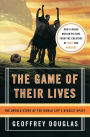 The Game of Their Lives: The Untold Story of the World Cup's Biggest Upset