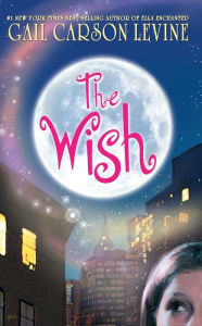 Title: The Wish, Author: Gail Carson Levine