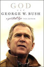 God and George W. Bush: A Spiritual Life