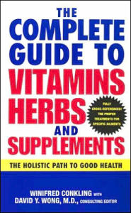 The Complete Guide to Vitamins, Herbs, and Supplements: The Holistic Path to Good Health