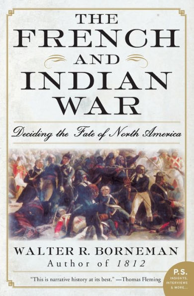 The French and Indian War: Deciding the Fate of North America