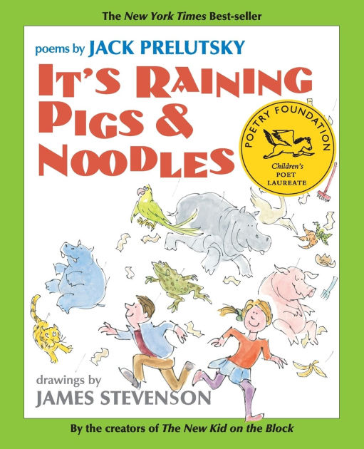 It S Raining Pigs Noodles By Jack Prelutsky James Stevenson Paperback Barnes Noble