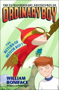 The Return of Meteor Boy? (Extraordinary Adventures of Ordinary Boy Series #2)