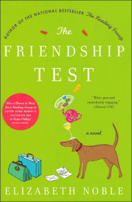 Title: The Friendship Test: A Novel, Author: Elizabeth Noble