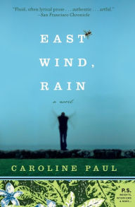 Title: East Wind, Rain: A Novel, Author: Caroline Paul