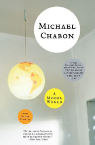 Title: A Model World and Other Stories, Author: Michael Chabon