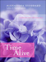 Time Alive: Celebrate Your Life Every Day