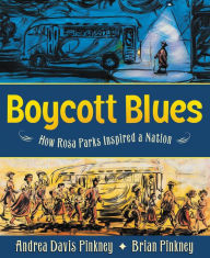 Title: Boycott Blues: How Rosa Parks Inspired a Nation, Author: Andrea Davis Pinkney