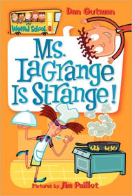 Title: Ms. LaGrange Is Strange! (My Weird School Series #8), Author: Dan Gutman