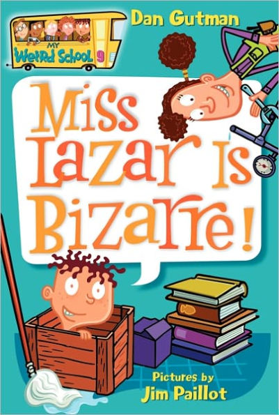 Miss Lazar Is Bizarre! (My Weird School Series #9)