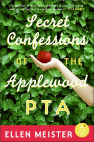 Title: Secret Confessions of the Applewood PTA, Author: Ellen Meister