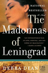 Title: The Madonnas of Leningrad: A Novel, Author: Debra Dean