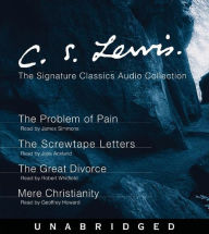 Title: The C. S. Lewis Signature Classics Audio Collection: Screwtape Letters, Great Divorce, Problem of Pain, Mere Christianity, Author: C. S. Lewis