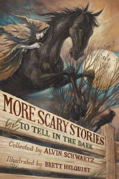 More Scary Stories To Tell In The Dark By Alvin Schwartz Brett Helquist Paperback Barnes